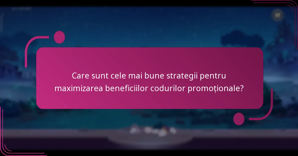Care sunt cele mai bune strategii pentru maximizarea beneficiilor codurilor promoționale?