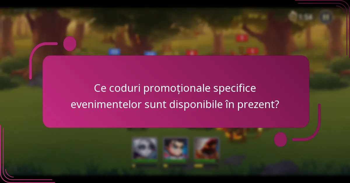Ce coduri promoționale specifice evenimentelor sunt disponibile în prezent?