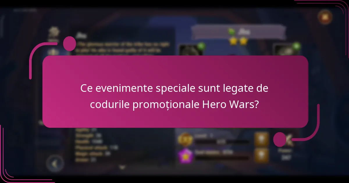Ce evenimente speciale sunt legate de codurile promoționale Hero Wars?
