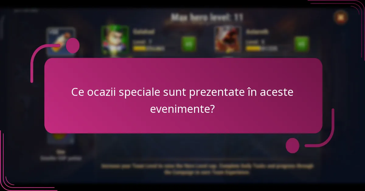 Ce ocazii speciale sunt prezentate în aceste evenimente?