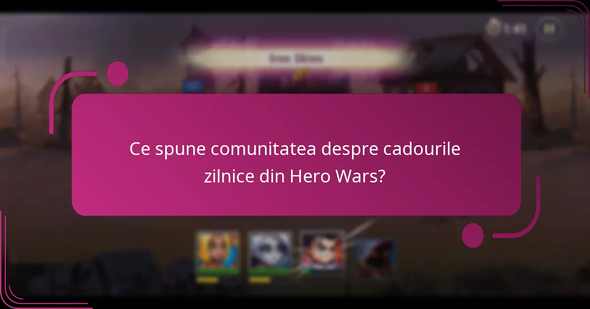 Ce spune comunitatea despre cadourile zilnice din Hero Wars?