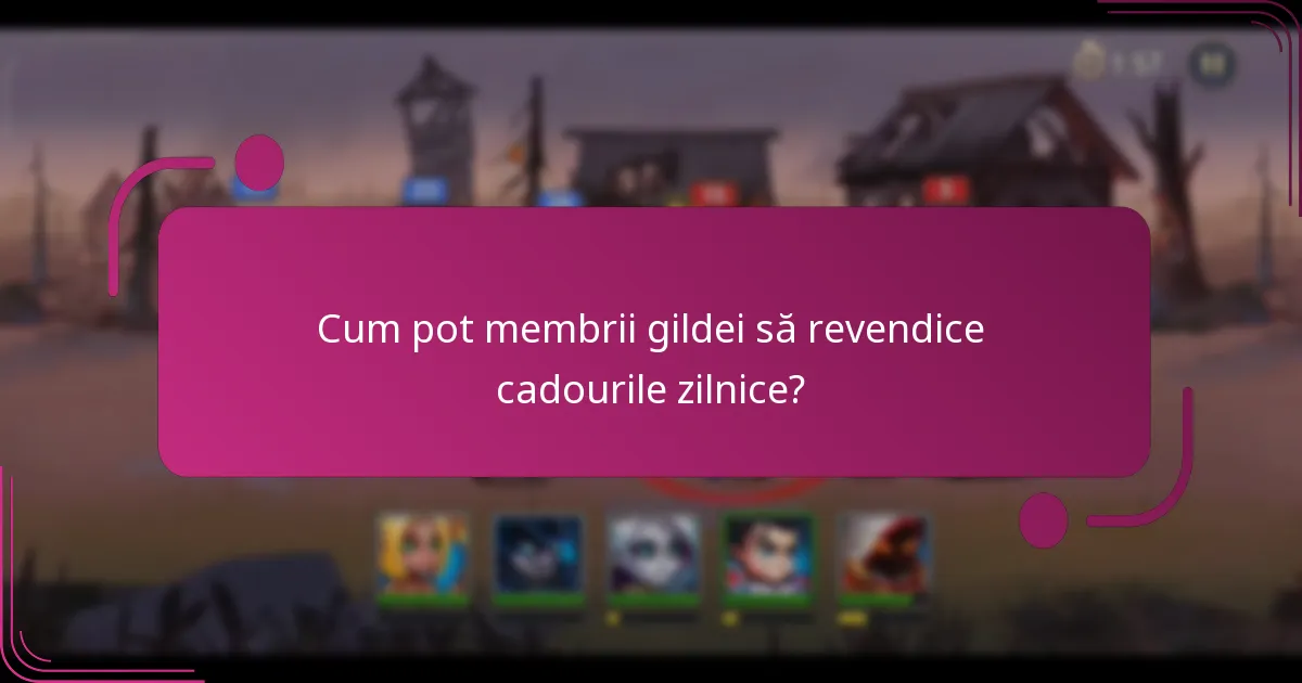 Cum pot membrii gildei să revendice cadourile zilnice?