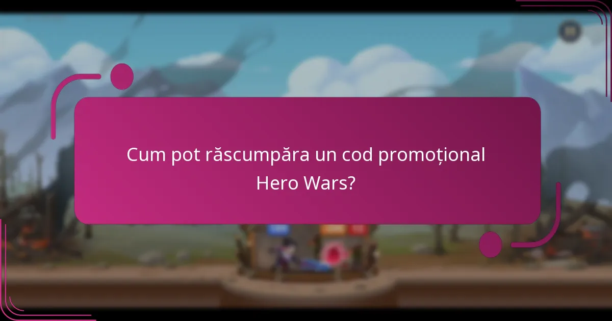 Cum pot răscumpăra un cod promoțional Hero Wars?
