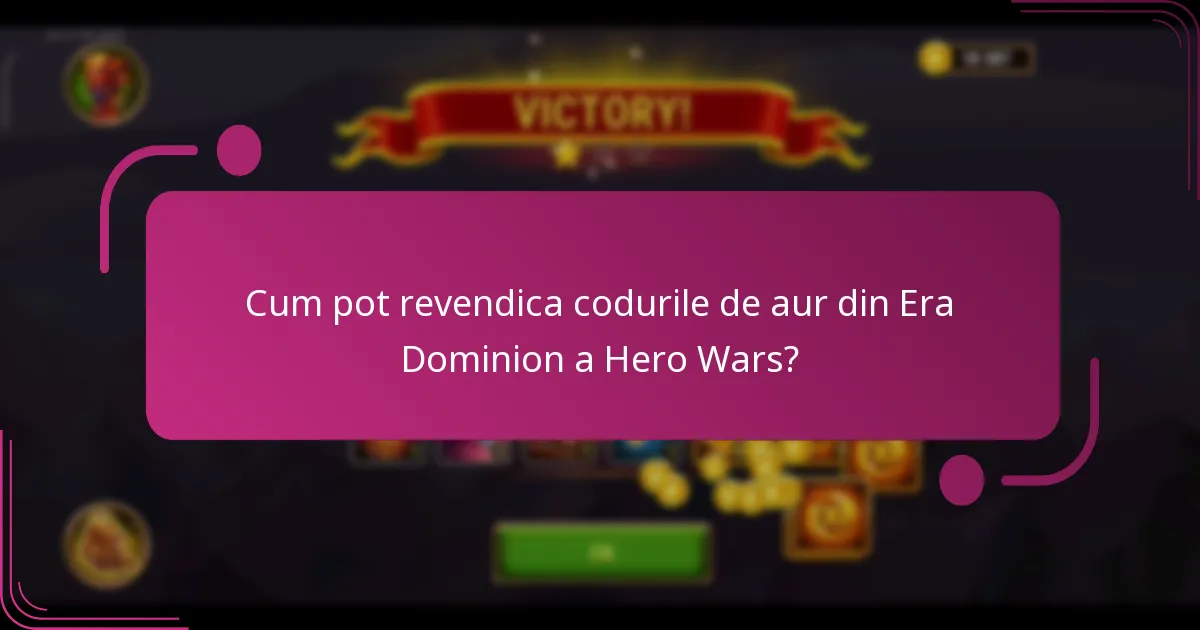 Cum pot revendica codurile de aur din Era Dominion a Hero Wars?