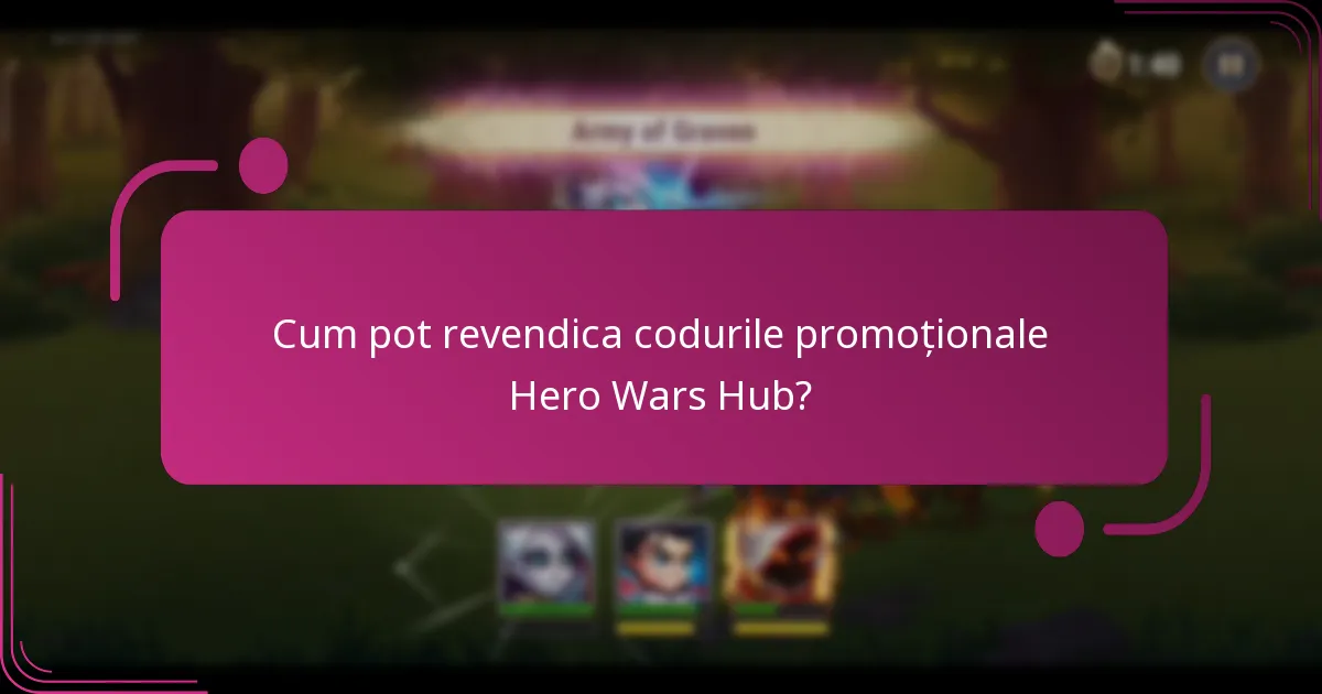 Cum pot revendica codurile promoționale Hero Wars Hub?