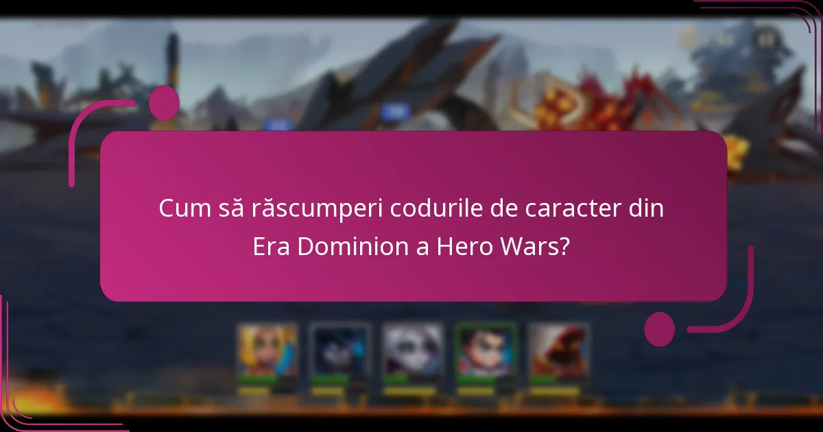 Cum să răscumperi codurile de caracter din Era Dominion a Hero Wars?