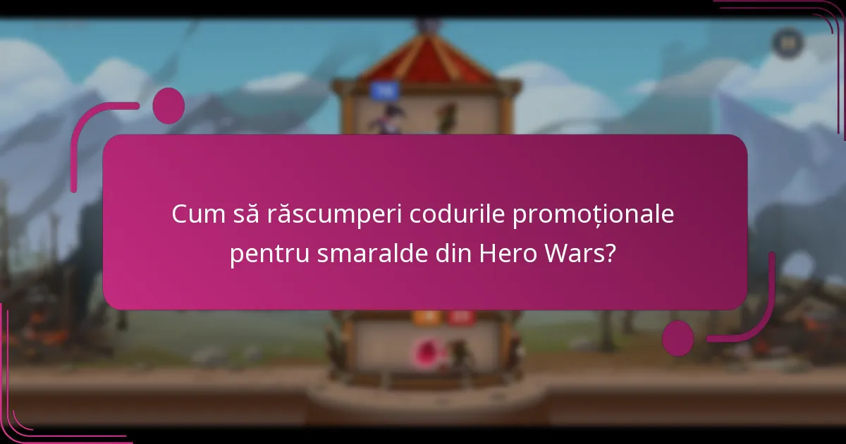 Cum să răscumperi codurile promoționale pentru smaralde din Hero Wars?