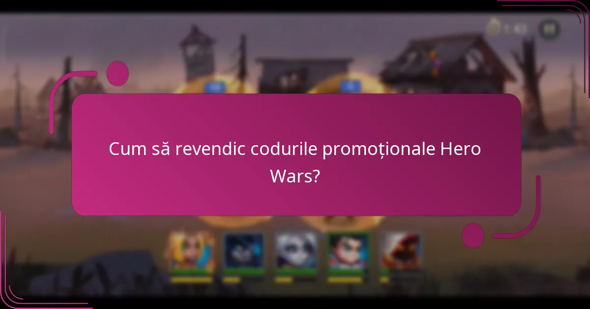 Cum să revendic codurile promoționale Hero Wars?