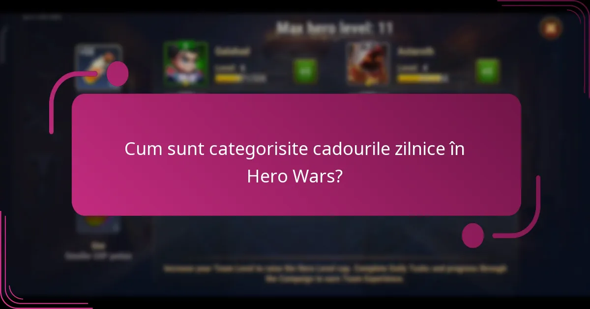 Cum sunt categorisite cadourile zilnice în Hero Wars?